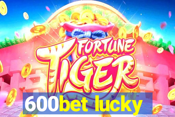 600bet lucky